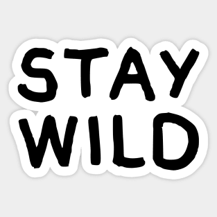 Stay Wild Sticker